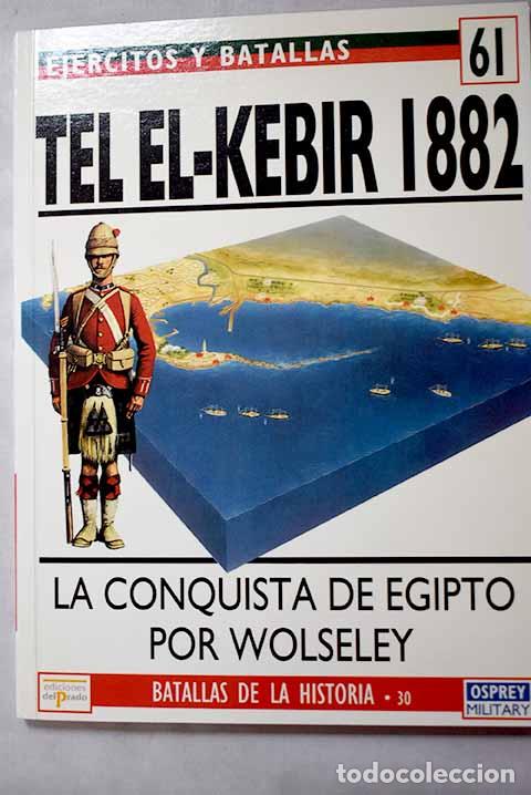 Libri di seconda mano: Tel El-Kebir, 1882: la conquista de Egipto por Wolseley.- Featherstone, Donald