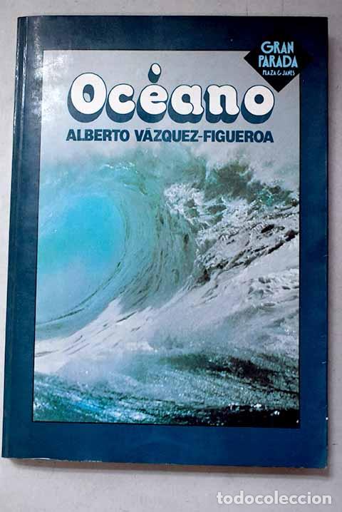Libri di seconda mano: Oc&eacute;ano: V&aacute;zquez-Figueroa, Alberto.- V&aacute;zquez-Figueroa, Alberto