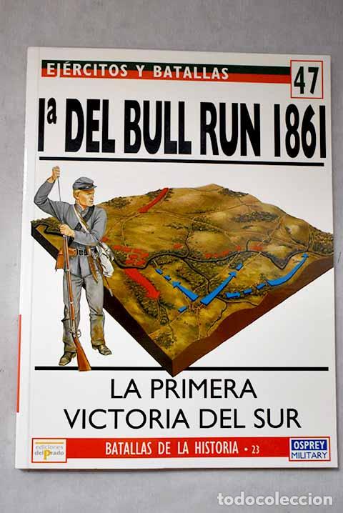Libri di seconda mano: Primera del Bull Run 1861: primera victoria del sur.- Hankinson, Alan