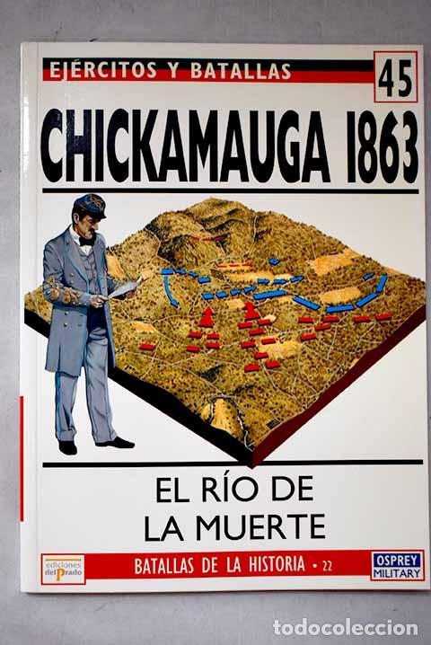 Libri di seconda mano: Chickamauga 1863: el r&iacute;o de la muerte.- Arnold, James R.