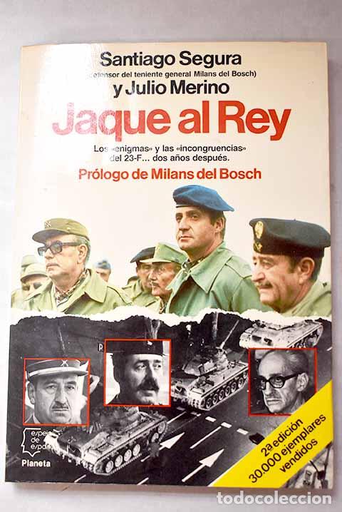Libri di seconda mano: Jaque al Rey: los enigmas y las incongruencias del 23-F-- dos a&ntilde;os despu&eacute;s.- Segura, Santiago