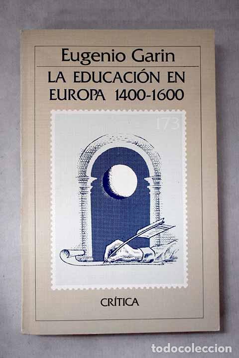 Libri di seconda mano: La educaci&oacute;n en Europa, 1400-1600: problemas y programas.- Garin, Eugenio