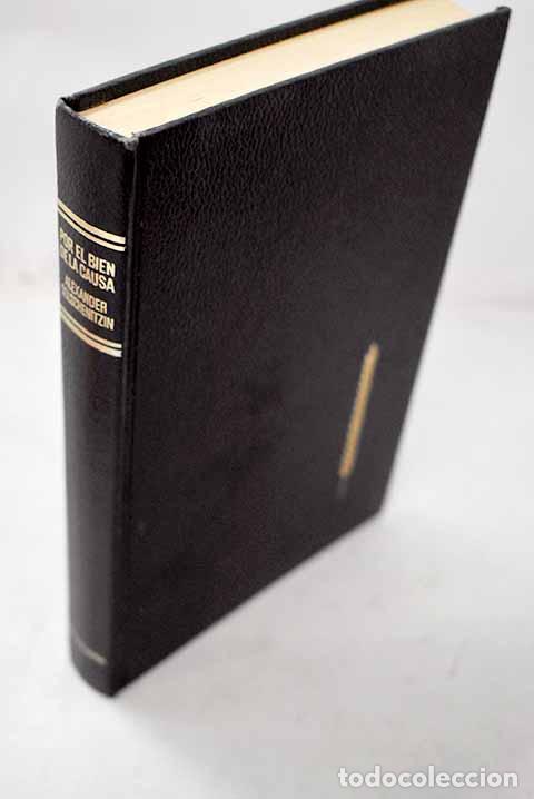 Libri di seconda mano: Por el bien de la causa.- Solzhenitsin, Alexander
