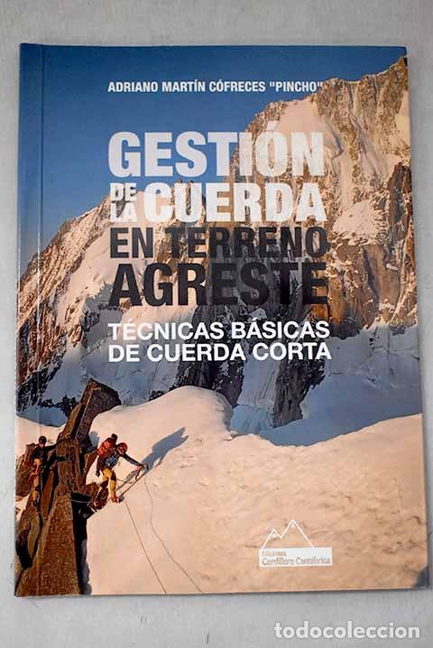 Livres: Gesti&oacute;n de la cuerda en terreno agreste: t&eacute;cnicas b&aacute;sicas de cuerda corta.- Mart&iacute;n C&oacute;freces, Adriano