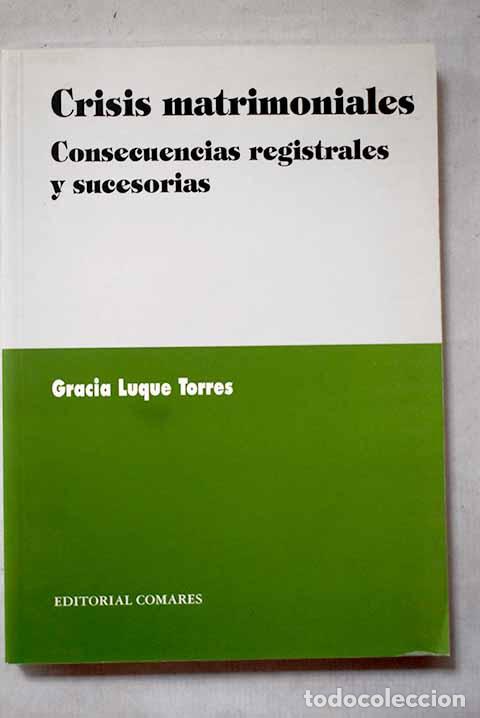 Livres: Crisis matrimoniales: consecuencias registrales y sucesorias.- Luque Torres, Gracia