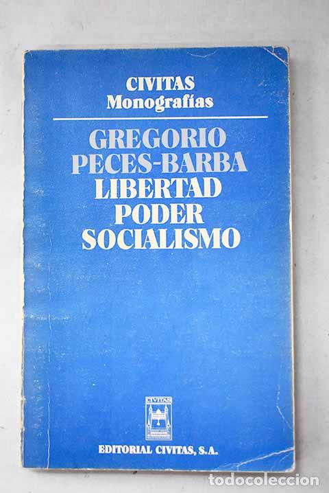 Livres: Libertad, poder, socialismo.- Peces-Barba, Gregorio