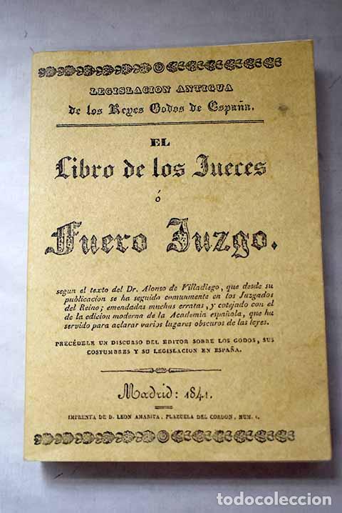Livres: El libro de los jueces o Fuero Juzgo: seg&uacute;n el texto del Dr. Alonso de Villadiego