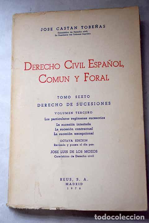 Livres: Derecho civil espa&ntilde;ol com&uacute;n y foral, Tomo VI. Derecho de sucesiones.- Cast&aacute;n Tobe&ntilde;as, Jos&eacute;