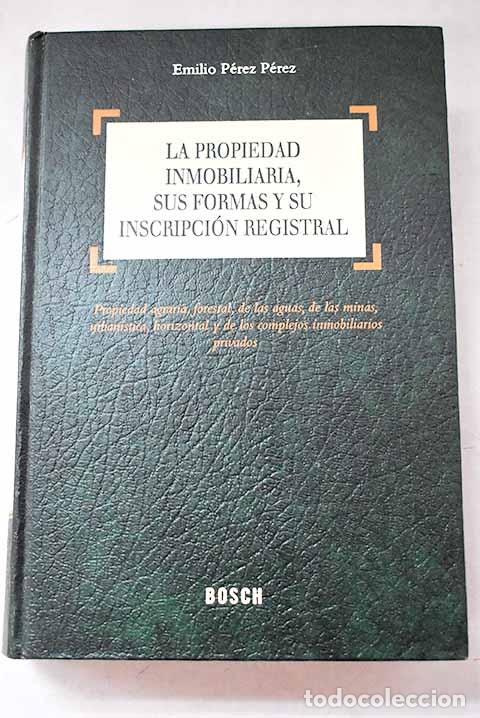 Livres: La propiedad inmobiliaria, sus formas y su inscripci&oacute;n registral: propiedad agraria, forestal