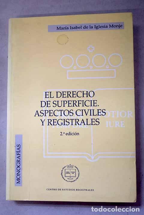 Livres: El derecho de superficie: aspectos civiles y registrales.- Iglesia Monje, Mar&iacute;a Isabel de la
