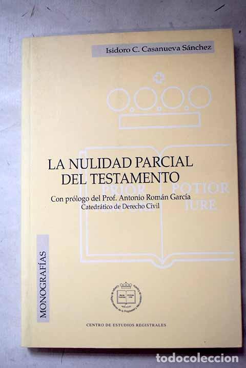 Libros: La nulidad parcial del testamento.- Casanueva S&aacute;nchez, Isidoro