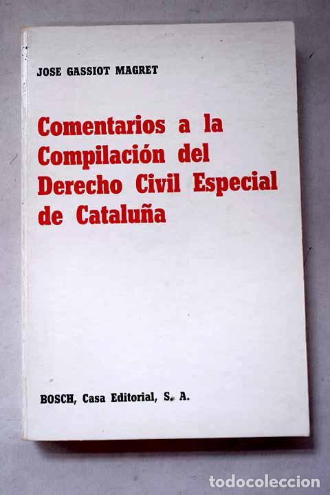Libros: Comentarios a la compilacion del Derecho Civil especial de Catalu&ntilde;a.- Gassiot Magret, Jos&eacute;
