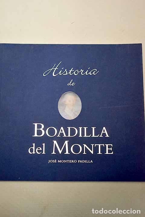 Livres: Historia de Boadilla del Monte.- Montero Padilla, Jos&eacute;
