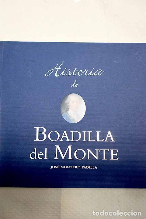 Livres: Historia de Boadilla del Monte.- Montero Padilla, Jos&eacute;