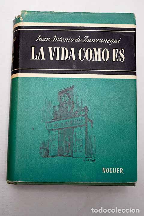 Libros: La vida como es: novela picaresca, en muy paladina lengua espa&ntilde;ola.- Zunzunegui, Juan Antonio de