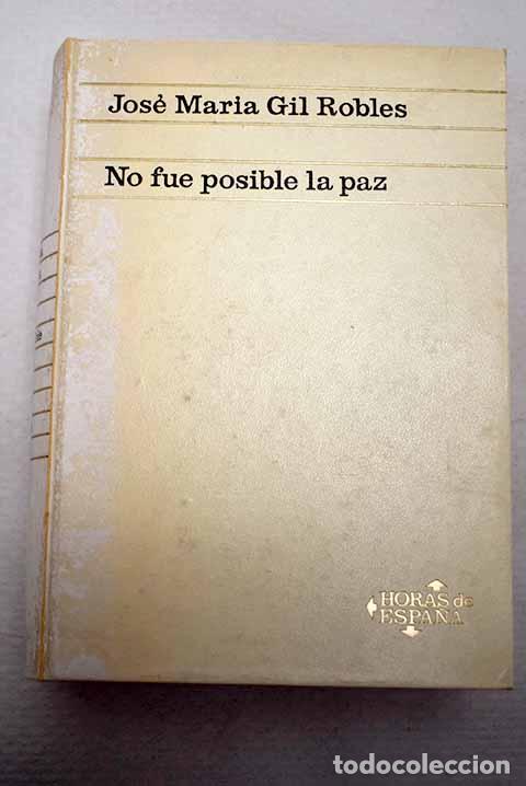 Livres: No fue posible la paz.- Gil Robles, Jos&eacute; Mar&iacute;a