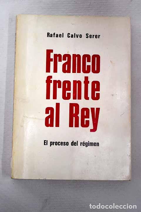 books: Franco frente al rey.- Calvo Serer, Rafael