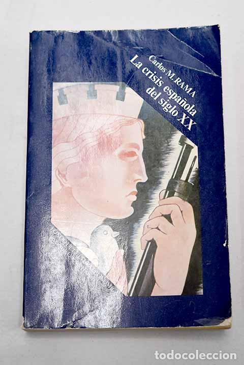 Livros em segunda m&atilde;o: La crisis espa&ntilde;ola del siglo XX.- Rama, Carlos M.