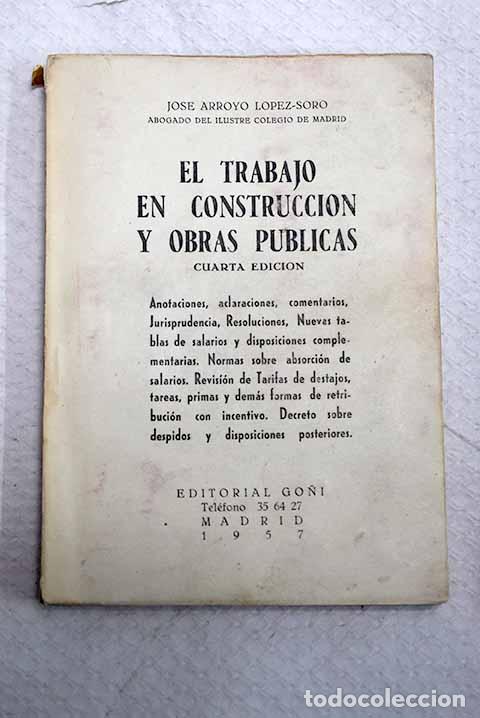 Livros em segunda m&atilde;o: El trabajo en construccion y obras publicas.- Arroyo Lopez-Soro, Jose