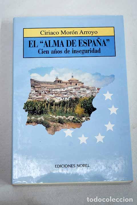 Livros em segunda m&atilde;o: El alma de Espa&ntilde;a : cien a&ntilde;os de inseguridad.- Mor&oacute;n Arroyo, Ciriaco