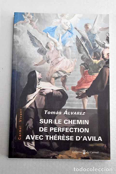 Livros em segunda m&atilde;o: Sur Le chemin de perfection avec Th&eacute;rese d Avila.- Alvarez, Tomas