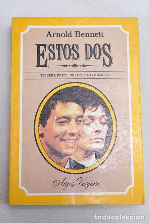 Libros: Estos dos: Bennett, Arnold.- Bennett, Arnold