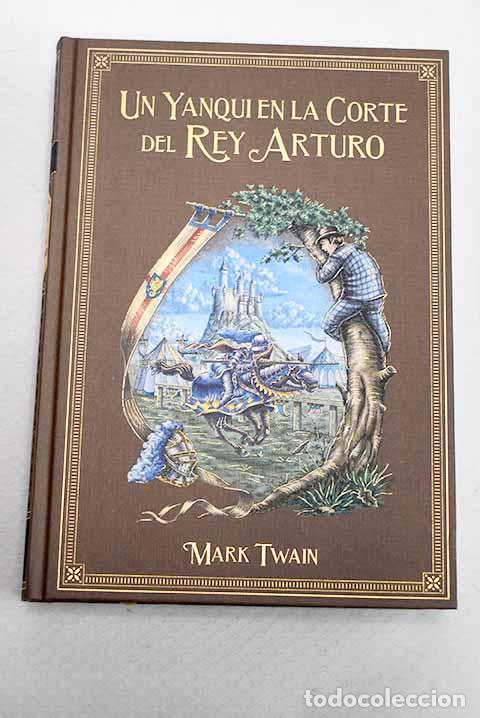 Libros: Un yanqui en la corte del Rey Arturo.- Twain, Mark