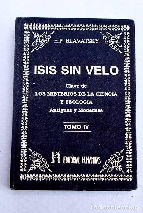 Libros: Isis sin velo: clave de los misterios de la ciencia y teolog&iacute;a antiguas y modernas, tomo IV