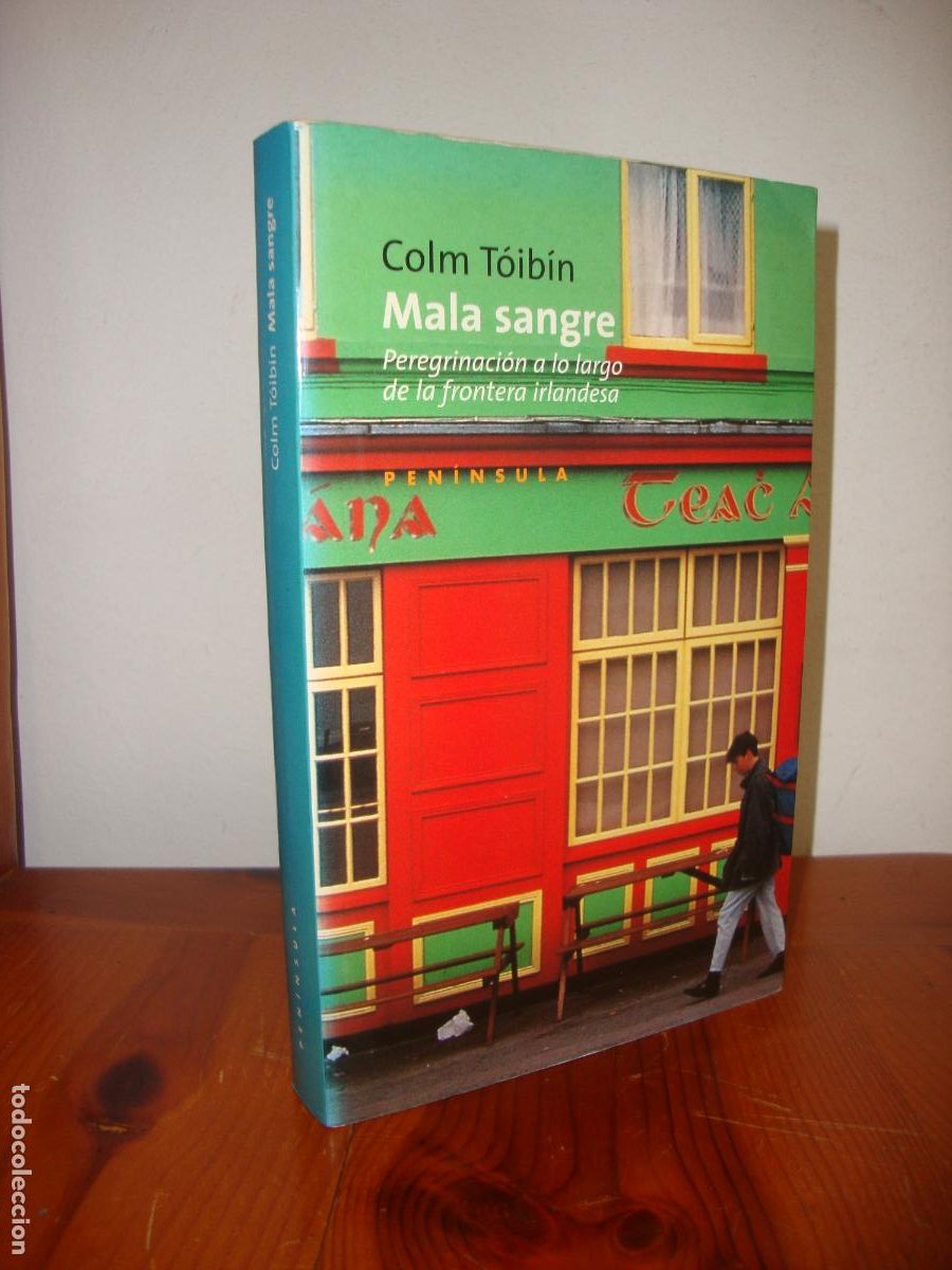 Livros em segunda m&atilde;o: MALA SANGRE. PEREGRINACION A LO LARGO DE LA FRONTERA IRLANDESA (PENINSULA) - COLM TOIBIN