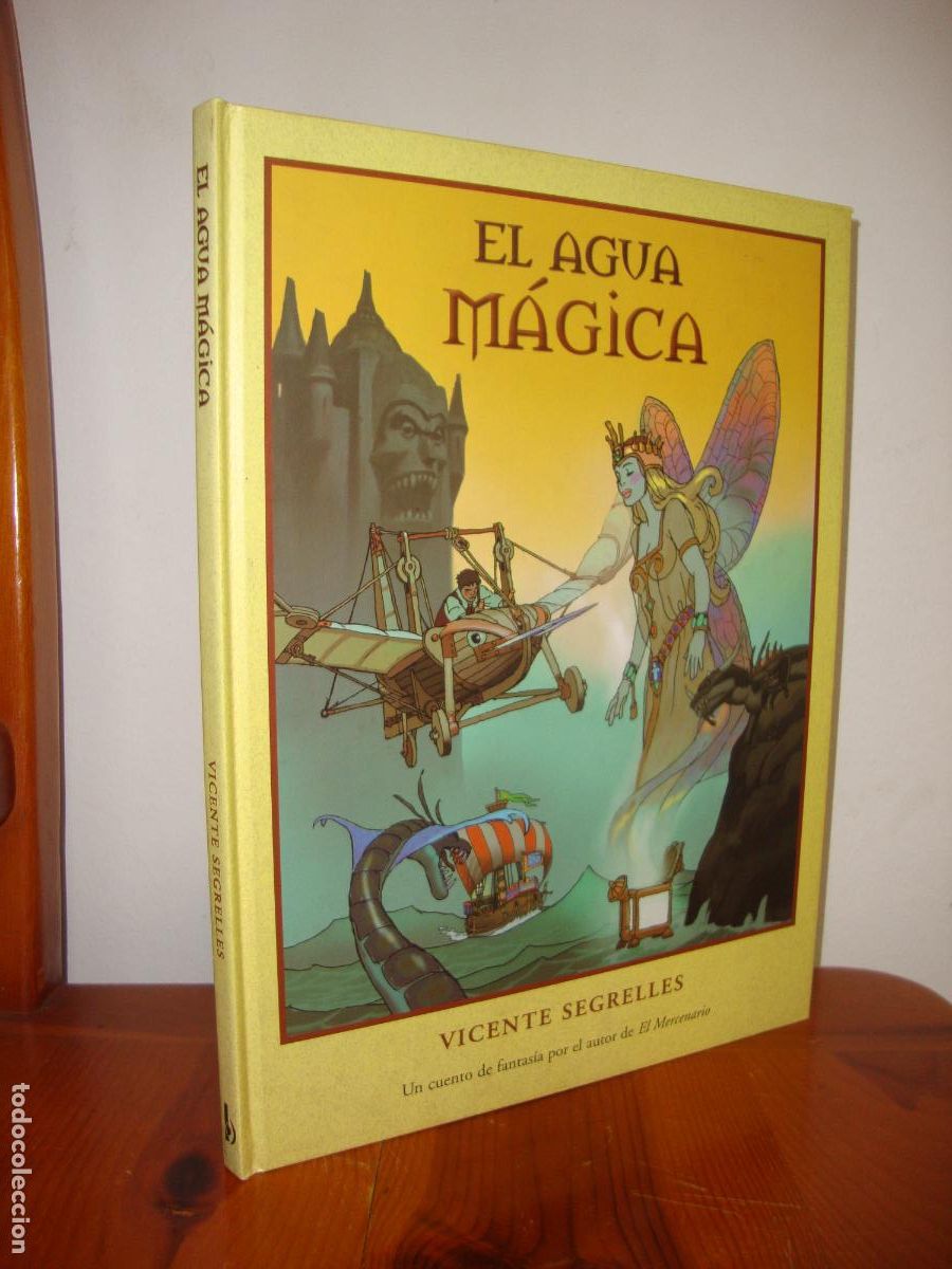 Libros: EL AGUA MAGICA. UN CUENTO DE FANTASIA POR EL AUTOR DE EL MERCENARIO (EDICIONES B) - VICENTE SEGRELLE