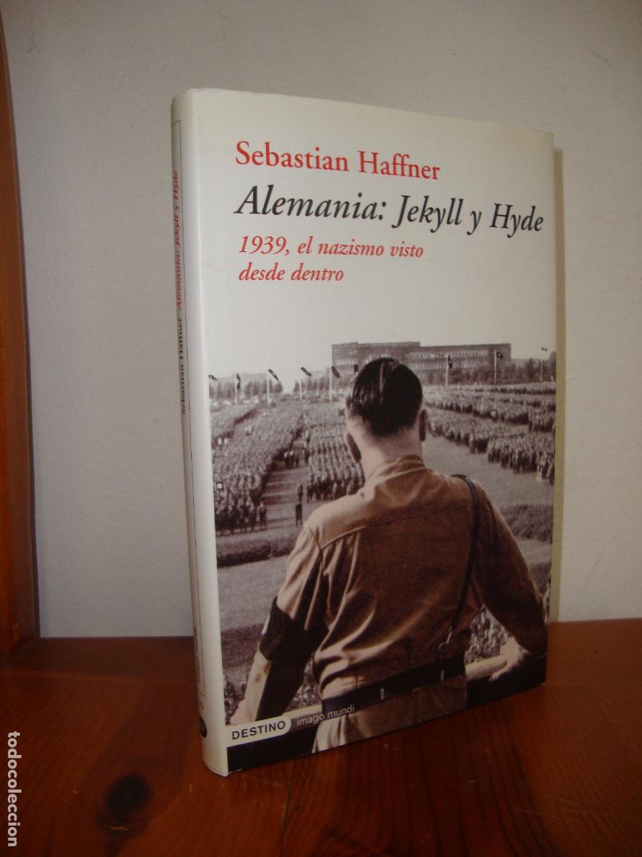 Libros: ALEMANIA: JEKYLL Y HYDE. 1939, EL NAZISMO VISTO DESDE DENTRO (DESTINO) - SEBASTIAN HAFFNER
