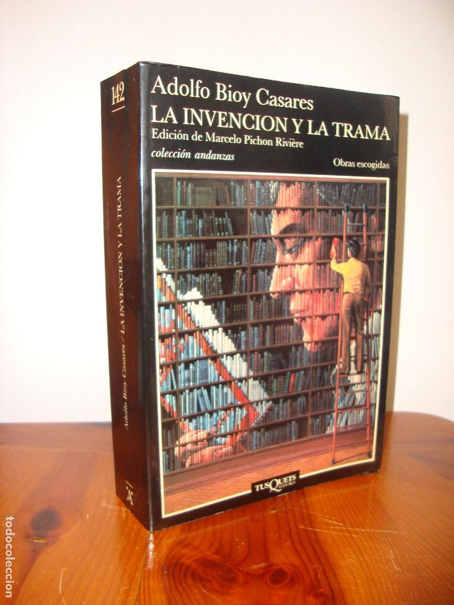 Libros: OBRAS ESCOGIDAS. LA INVENCION Y LA TRAMA (TUSQUETS EDITORES) - ADOLFO BIOY CASARES, EDICION DE MARCE