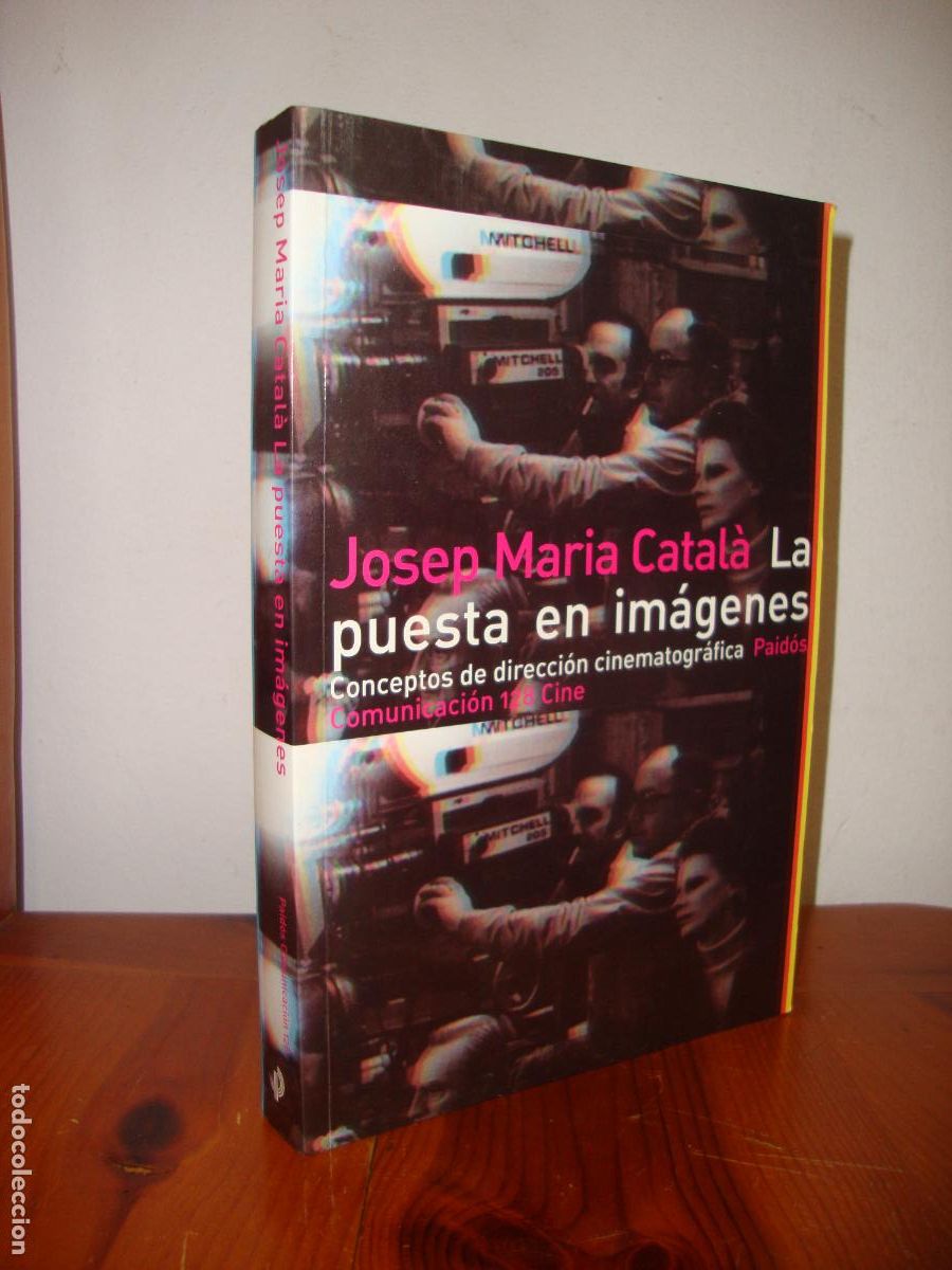 Libros: LA PUESTA EN IMAGENES. CONCEPTOS DE DIRECCION CINEMATOGRAFICA (PAIDOS CINE) - JOSEP MARIA CATALA