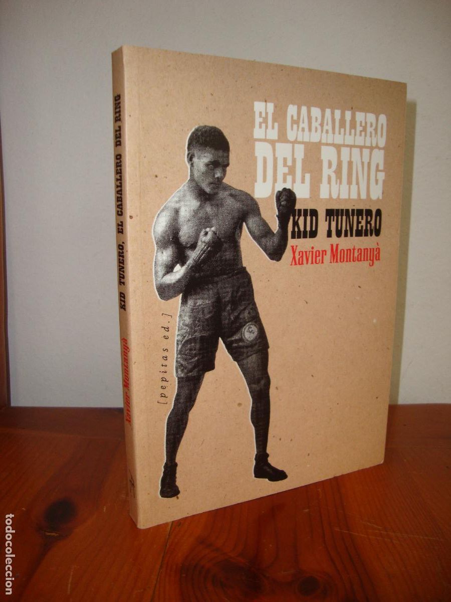 Libros: EL CABALLERO DEL RING. KID TUNERO (PEPITAS DE CALABAZA) - XAVIER MONTANYA