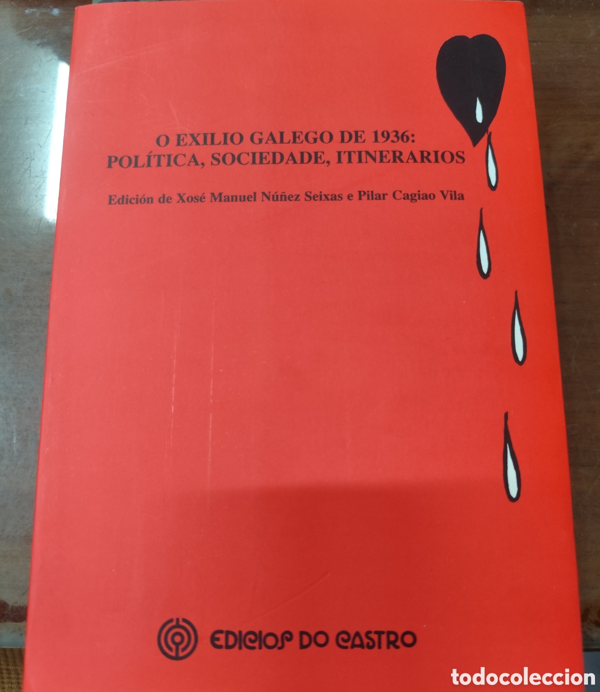 books: O EXILIO GALEGO DE 1936. Pol&iacute;tica,sociedade,itinerarios. Galicia - NU&Ntilde;EZ SEIXAS,Xos&eacute; Manuel e CAGIAO