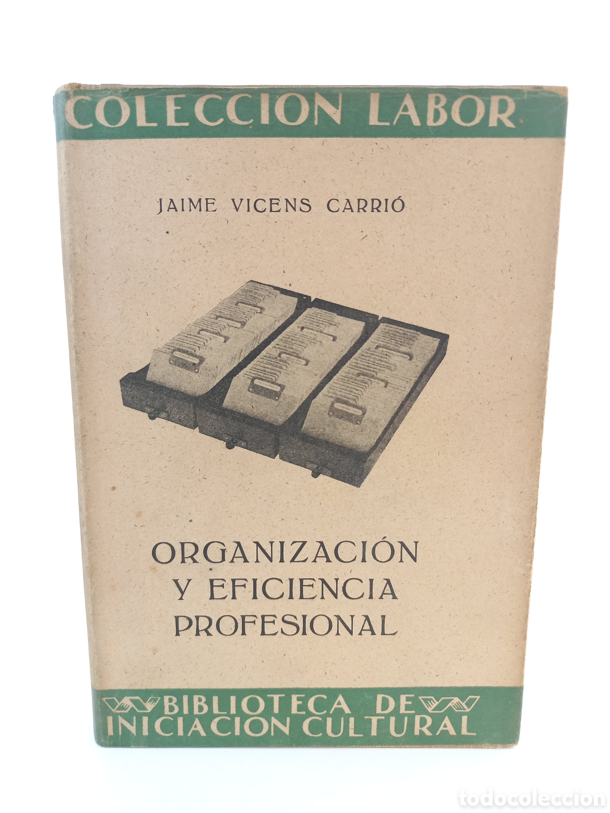 Libros: Organizaci&oacute;n y Ediciencia Profesional. Jaime Vicens Carri&oacute;. Labor, colecci&oacute;n Labor, primera edici&oacute;n,