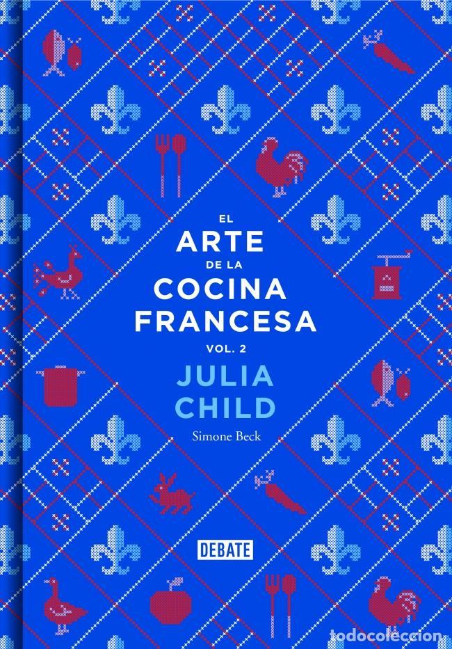 B&uuml;cher: El arte de la cocina francesa (volumen 2). - Child, Julia.