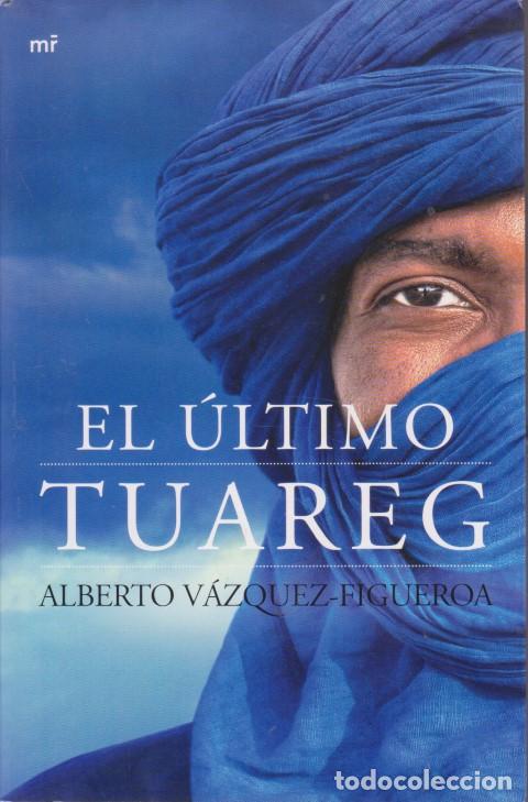B&uuml;cher: EL &Uacute;LTIMO TUAREG - ALBERTO V&Aacute;ZQUEZ- FIGUEROA