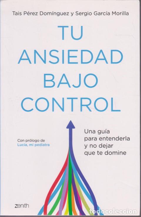 books: TU ANSIEDAD BAJO CONTROL - TAIS P&Eacute;REZ DOM&Iacute;NGUEZ - SERGIO GARC&Iacute;A MORILLA