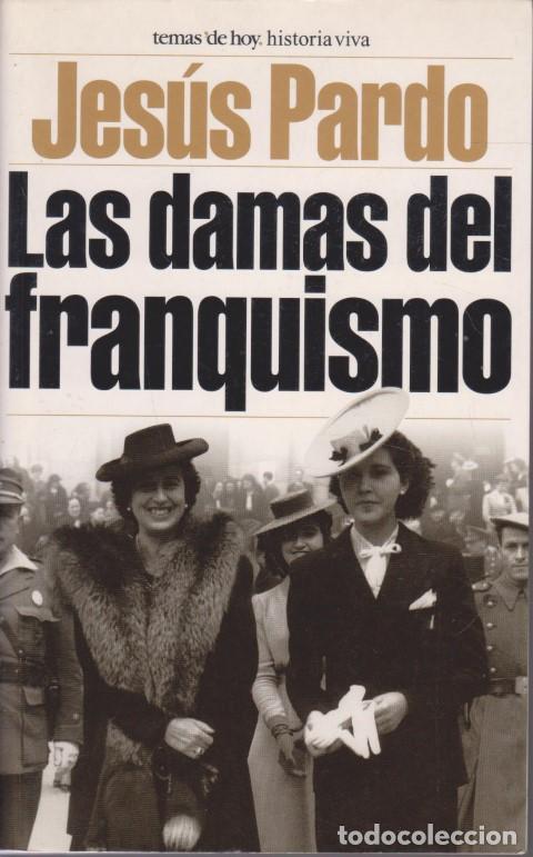 Libros: LAS DAMAS DEL FRANQUISMO - JES&Uacute;S PARDO