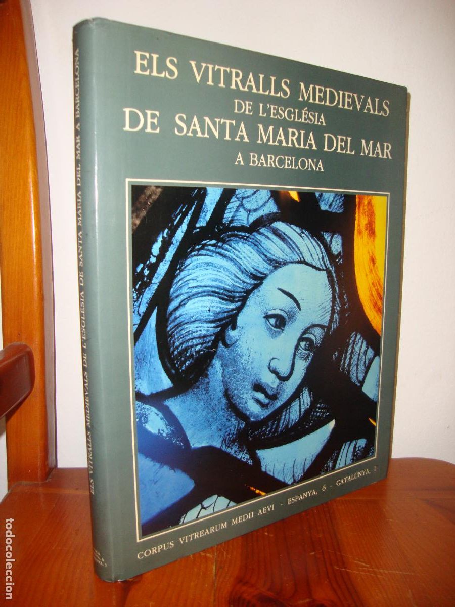 B&uuml;cher: ELS VITRALLS MEDIEVALS DE L'ESGLESIA DE SANTA MARIA DEL MAR, A BARCELONA (INSTITUD D'ESTUDIS CATALAN
