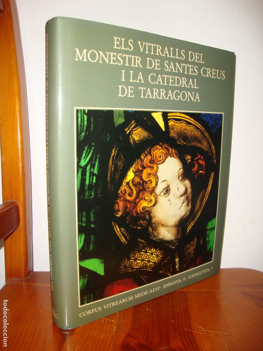 B&uuml;cher: ELS VITRALLS DEL MONESTIR DE SANTES CREUS I LA CATEDRAL DE TARRAGONA (INSTITUT D'ESTUDIS CATALANS) -