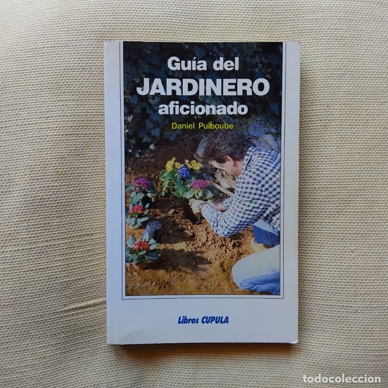 Libros: La gu&iacute;a del jardinero aficionado - Daniel Puiboube