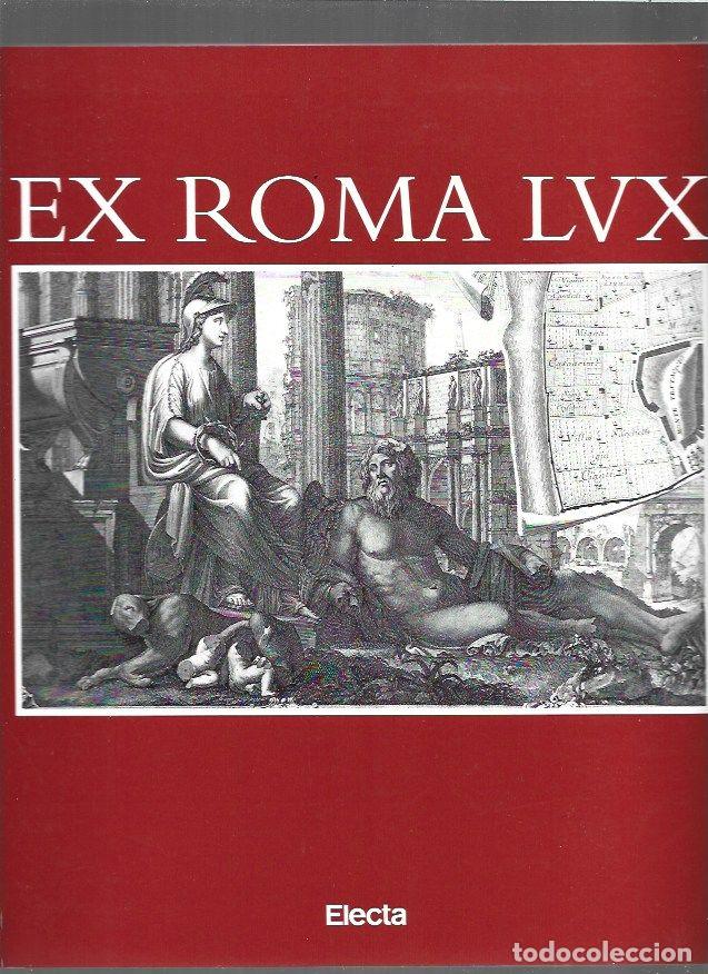 Livres: EX ROMA LUX. LA ROMA ANTIGUA EN EL RENACIMIENTO Y EL BARROCO - CARRASCO FERRER, MARTA Y MIGUEL ANGEL