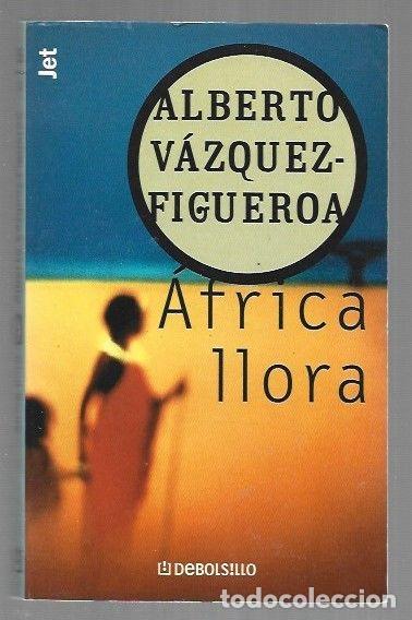 Livres: AFRICA LLORA - VAZQUEZ-FIGUEROA, ALBERTO
