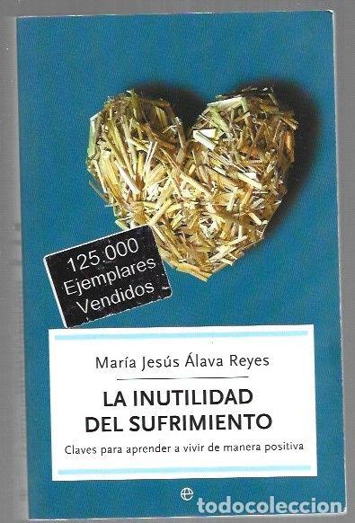 Livres: INUTILIDAD DEL SUFRIMIENTO - LA - ALAVA REYES, MARIA JESUS
