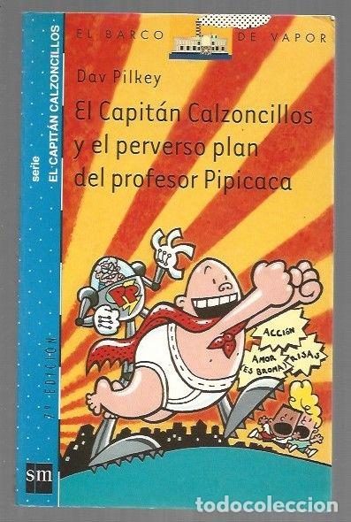 Libros: CAPITAN CALZONCILLOS Y EL PERVERSO PLAN DEL PROFESOR PIPICACA - PILKEY, DAV - Foto 1