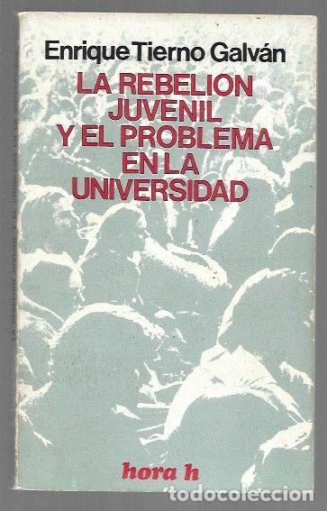 Livres: REBELION JUVENIL Y EL PROBLEMA DE LA UNIVERSIDAD - LA - TIERNO GALVAN, ENRIQUE