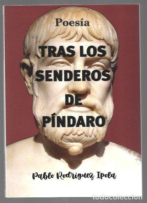 Libros: TRAS LOS SENDEROS DE PINDARO - RODRIGUEZ IPOLA, PABLO