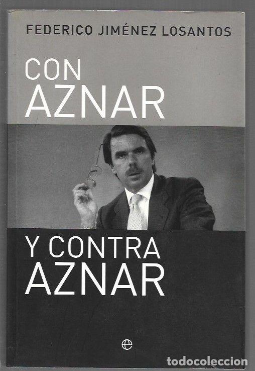 books: CON AZNAR Y CONTRA AZNAR - JIMENEZ LOSANTOS, FEDERICO